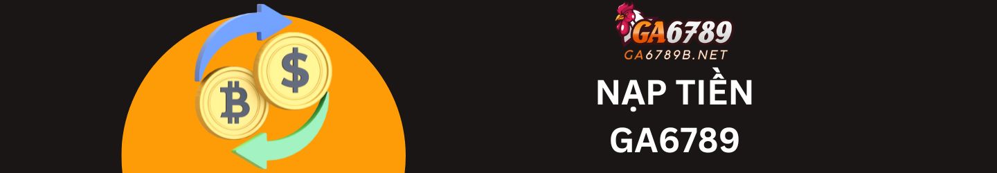 Hướng dẫn nạp tiền GA6789